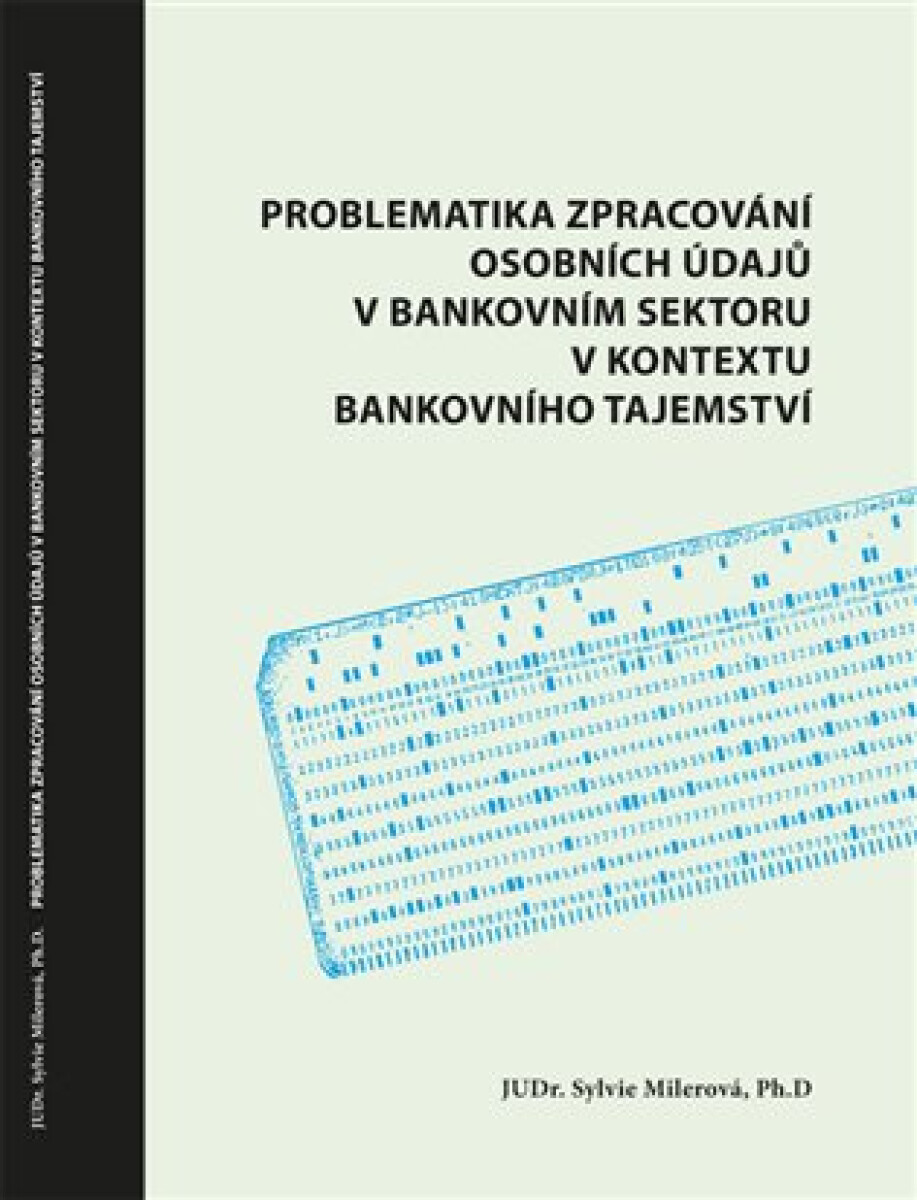 Kniha Problematika zpracování osobních údajů v bankovním sektoru v kontextu bankovního tajemství