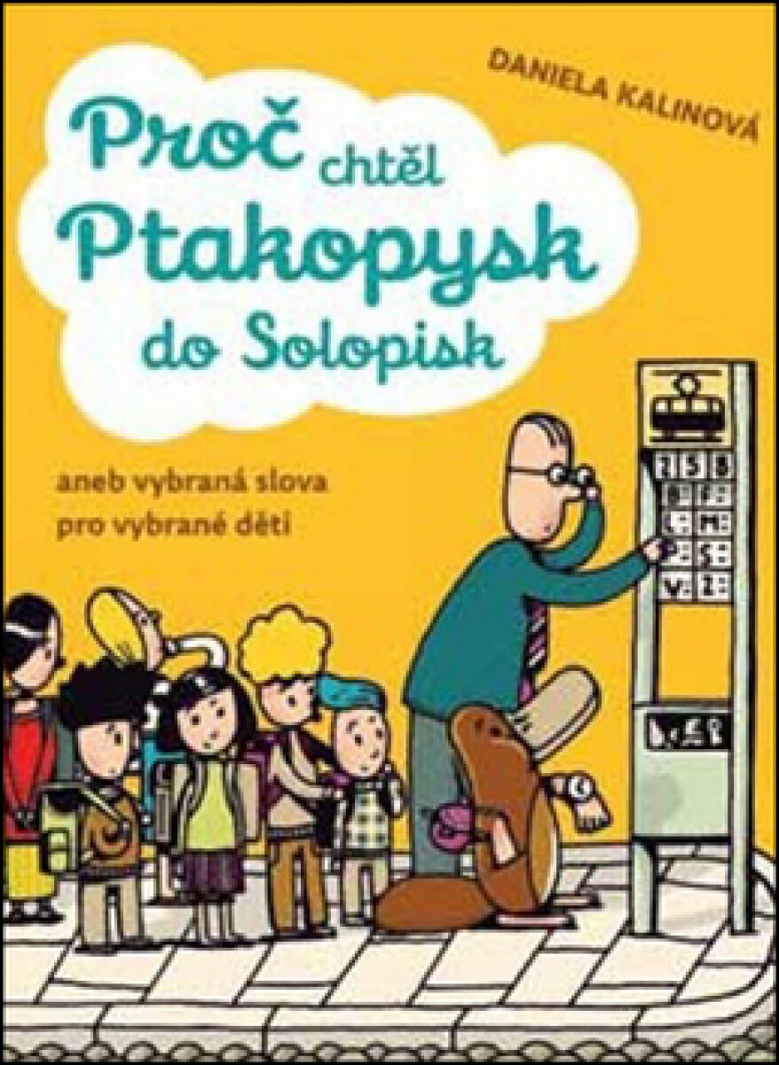 Kniha Proč chtěl ptakopysk do Solopisk
