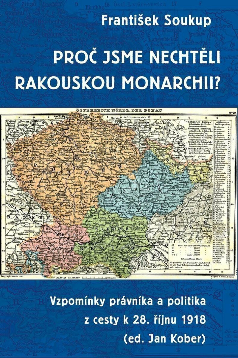 Kniha Proč jsme nechtěli rakouskou monarchii?