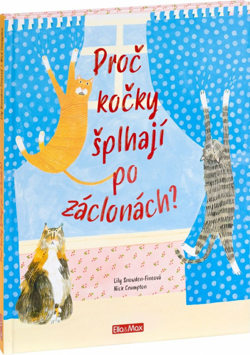 Kniha Proč kočky šplhají po záclonách? - Vše o kočkách