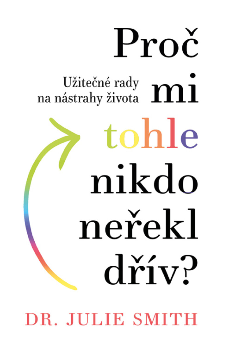 Levně Proč mi tohle nikdo neřekl dřív? - Julia Smith
