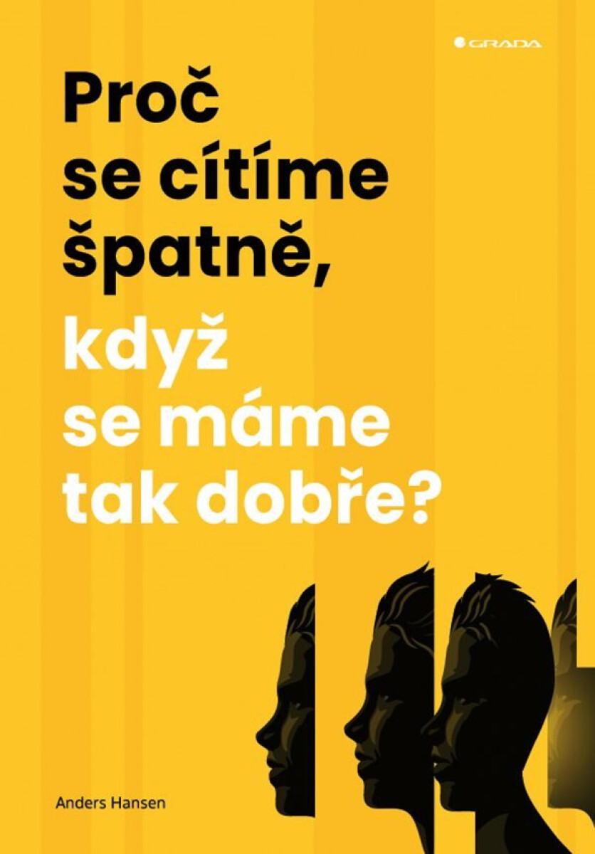 Kniha Proč se cítíme špatně, když se máme tak dobře?
