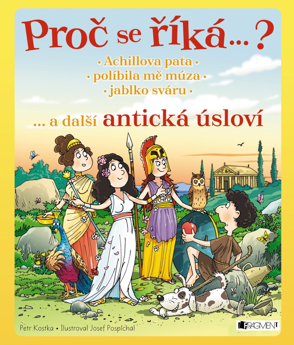 Levně Proč se říká ... ? Achillova pata ... a další antická úsloví - Josef Pospíchal, Petr Kostka