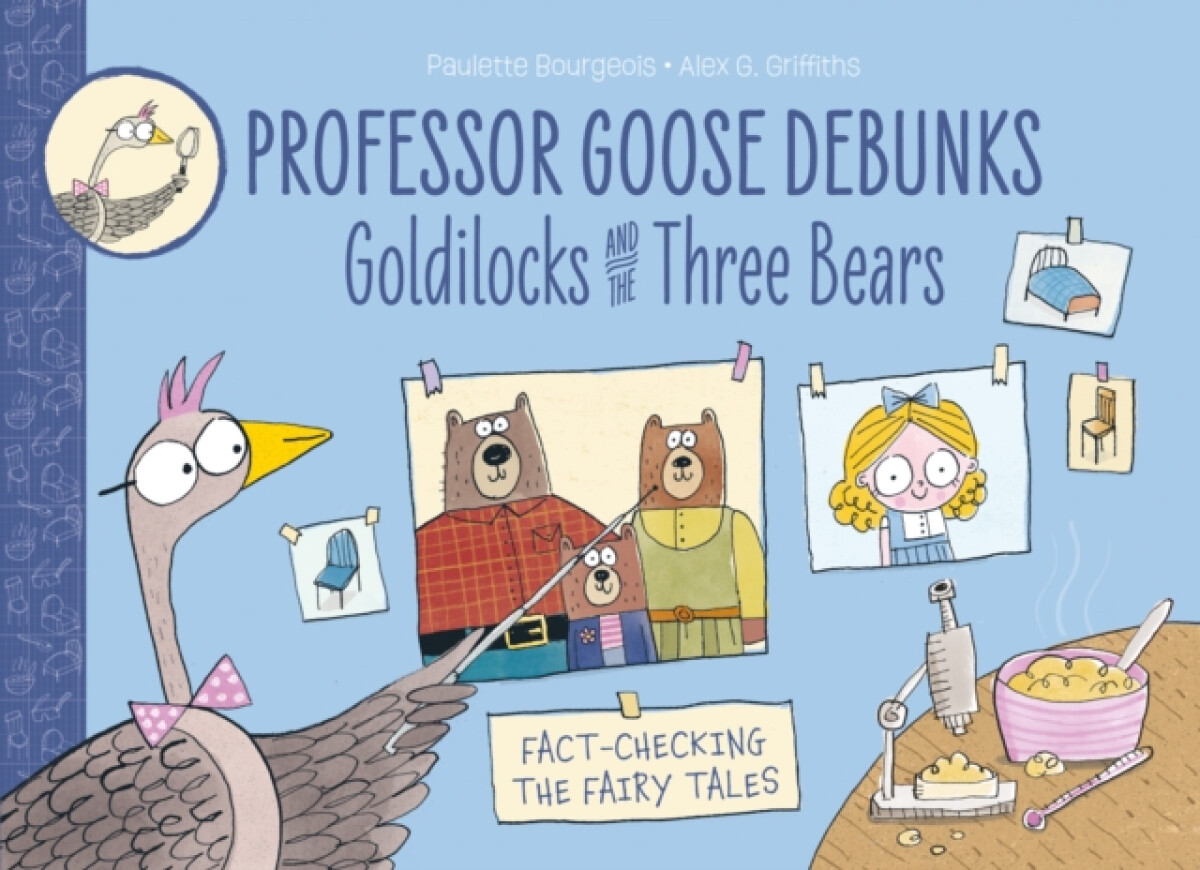 Kniha Professor Goose Debunks Goldilocks and the Three Bears