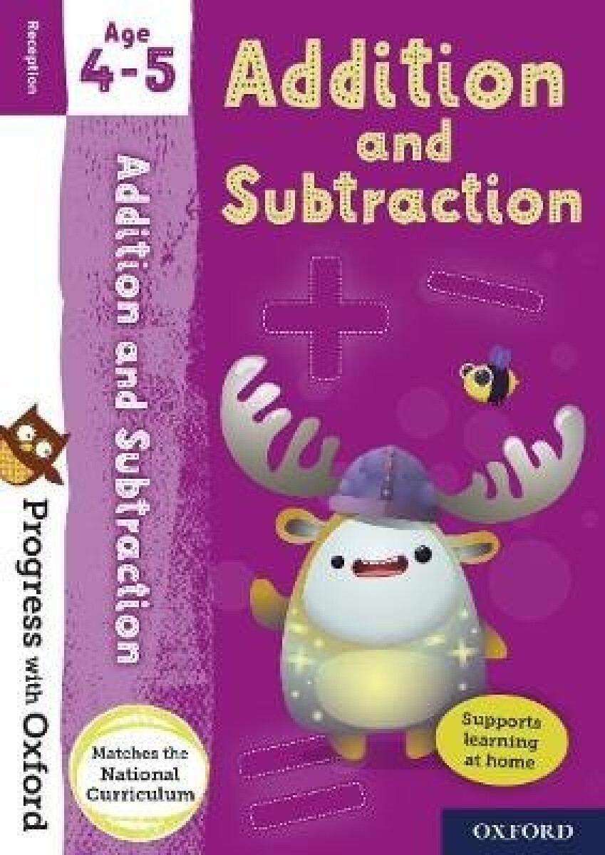Kniha Progress with Oxford: Progress with Oxford: Addition and Subtraction Age 4-5 - Practise for School with Essential Maths Skills