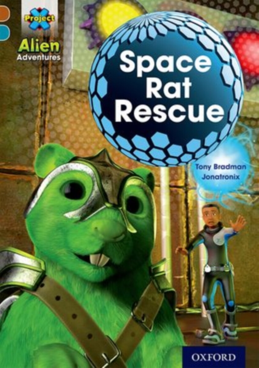 Kniha Project X Alien Adventures: Brown Book Band, Oxford Level 9: Space Rat Rescue