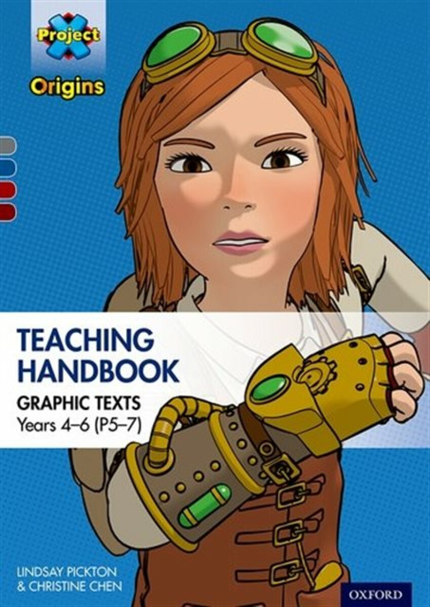 Kniha Project X Origins Graphic Texts: Grey-Dark Red+ Book Bands, Oxford Levels 14-20: Graphic Texts Teaching Handbook for Years 4-6 (P5-7)