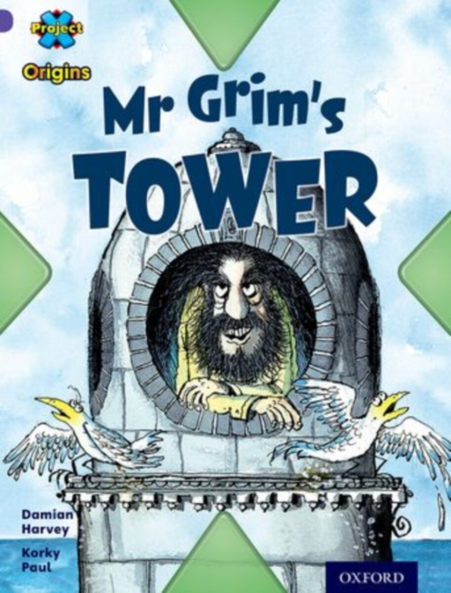 Kniha Project X Origins: Purple Book Band, Oxford Level 8: Buildings: Mr Grim's Tower