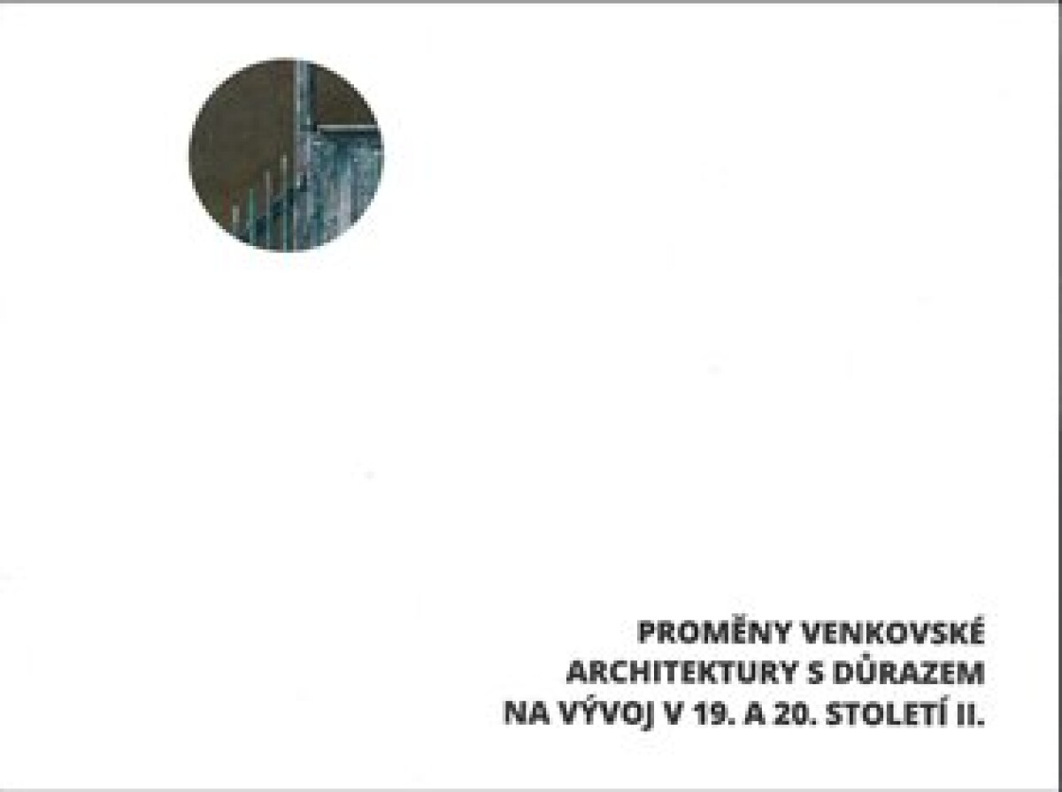 Kniha Proměny venkovské architektury s důrazem na vývoj v 19. a 20. století II.