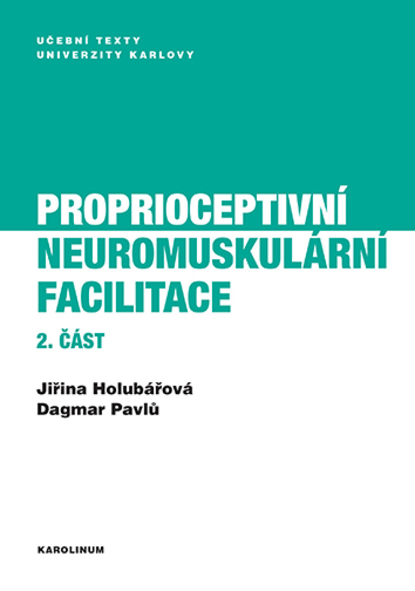 Proprioceptivní neuromuskulární facilitace 2. část - Dagmar Pavlů, Jiřina Holubářová