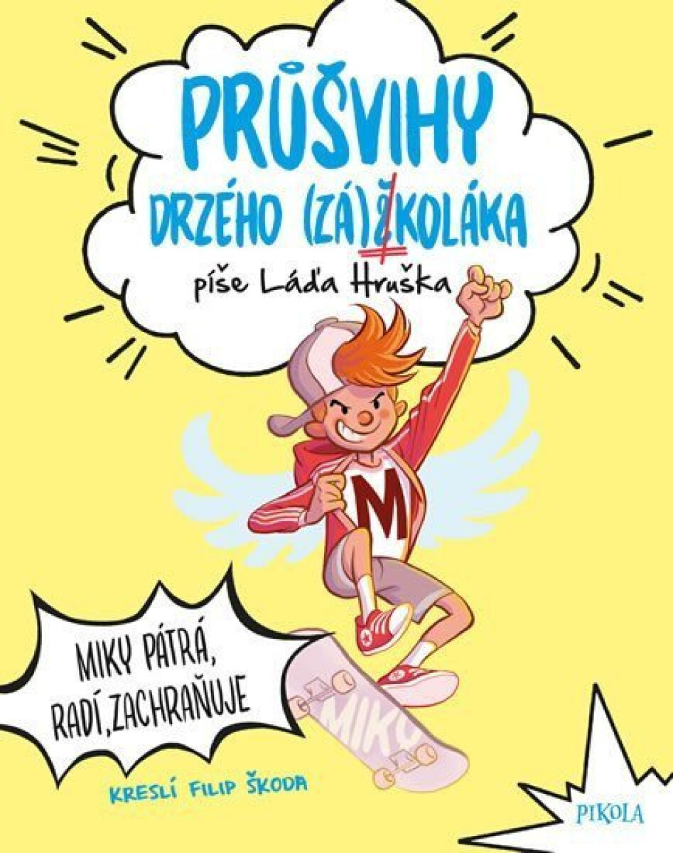 Kniha Průšvihy drzého záškoláka: Miky pátrá, radí, zachraňuje