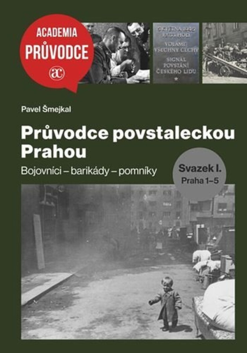 Kniha Průvodce povstaleckou Prahou. Svazek I.+ Svazek II.