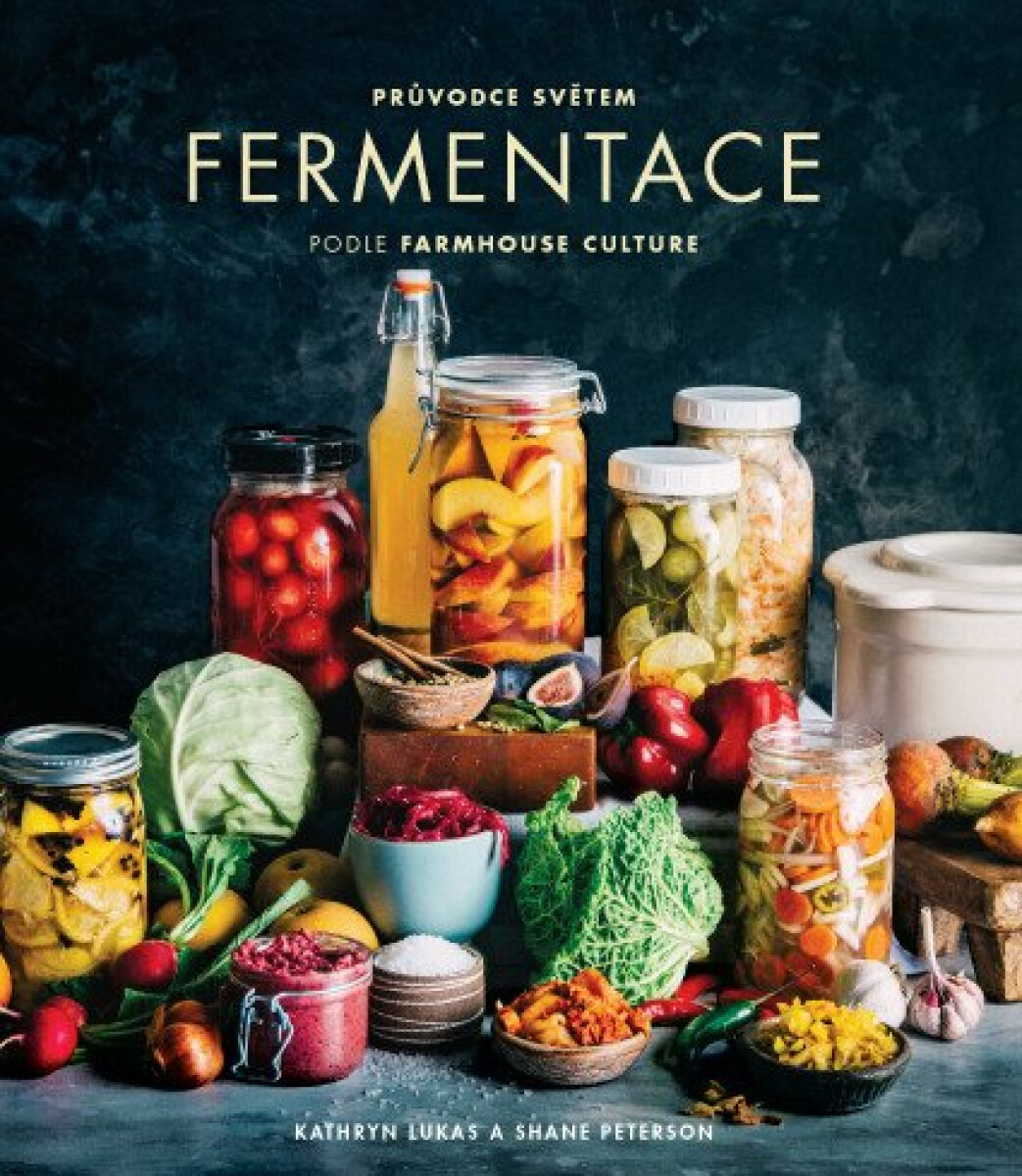 Kniha Průvodce světem fermentace podle Farmhouse Culture