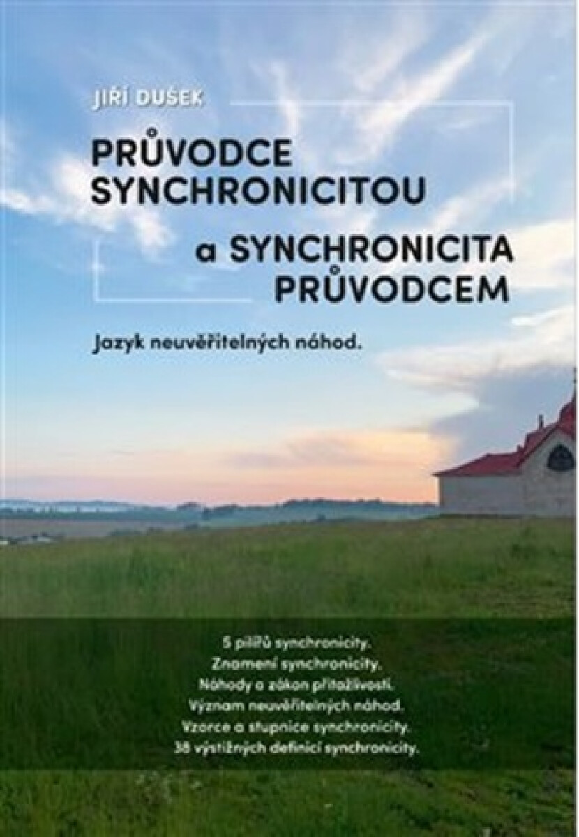 Kniha Průvodce synchronicitou a synchronicita průvodcem - Jazyk neuvěřitelných náhod