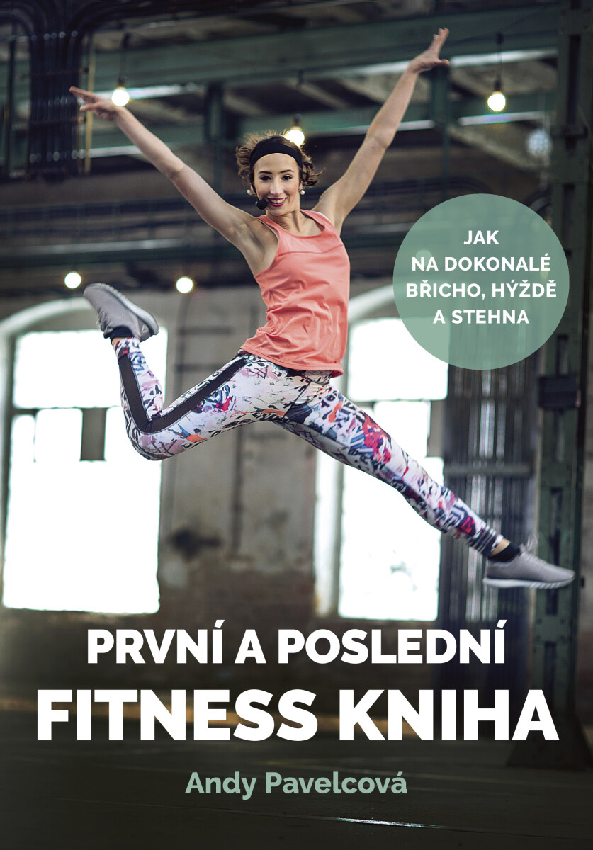 První a poslední fitness kniha - Andy Pavelcová