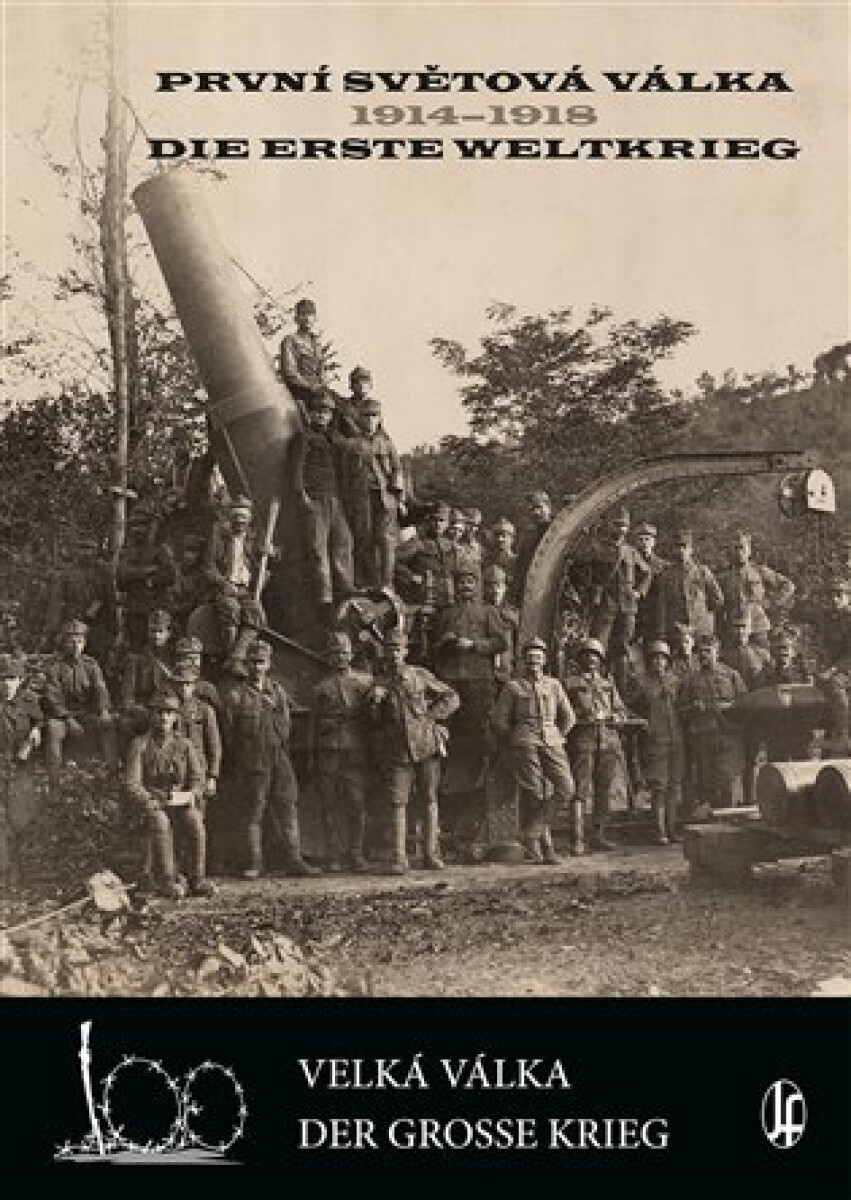 Kniha První světová válka 1914-1918 / Die Erste Weltkrieg. Velká válka/Der Grosse Krieg
