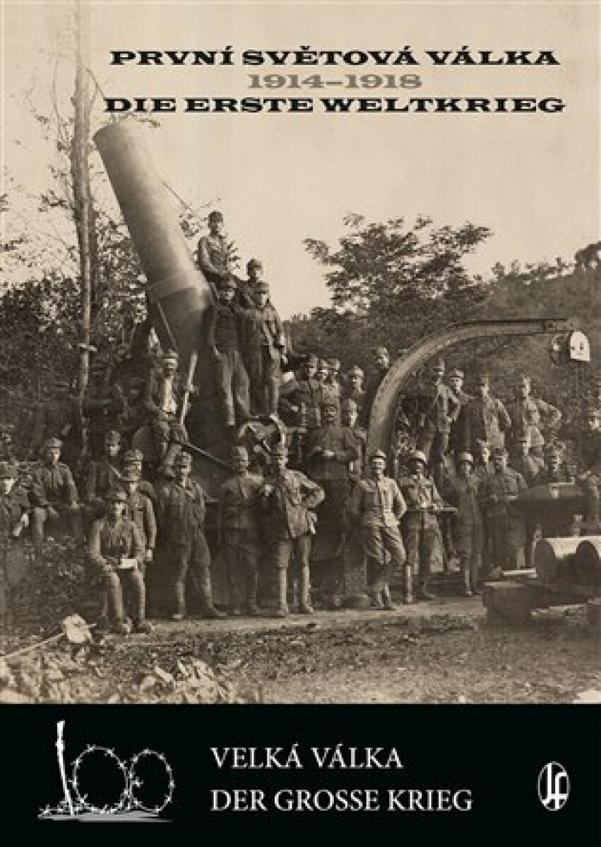 Kniha První světová válka 1914-1918 / Die Erste Weltkrieg. Velká válka/Der Grosse Krieg
