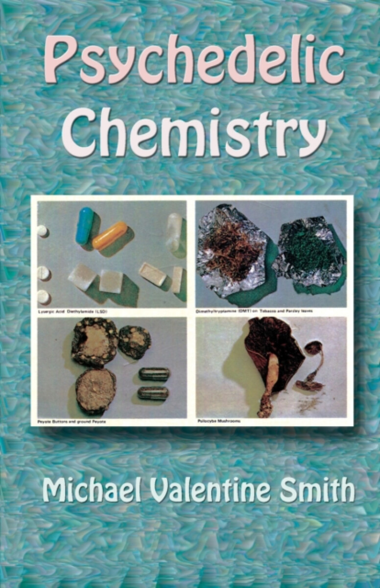Psychedelic Chemistry - Michael Valentine Smith