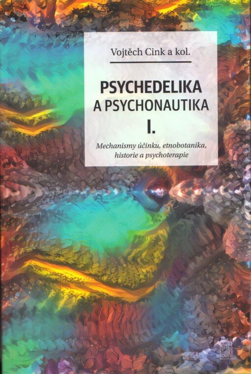 Kniha Psychedelie a psychonautika I.