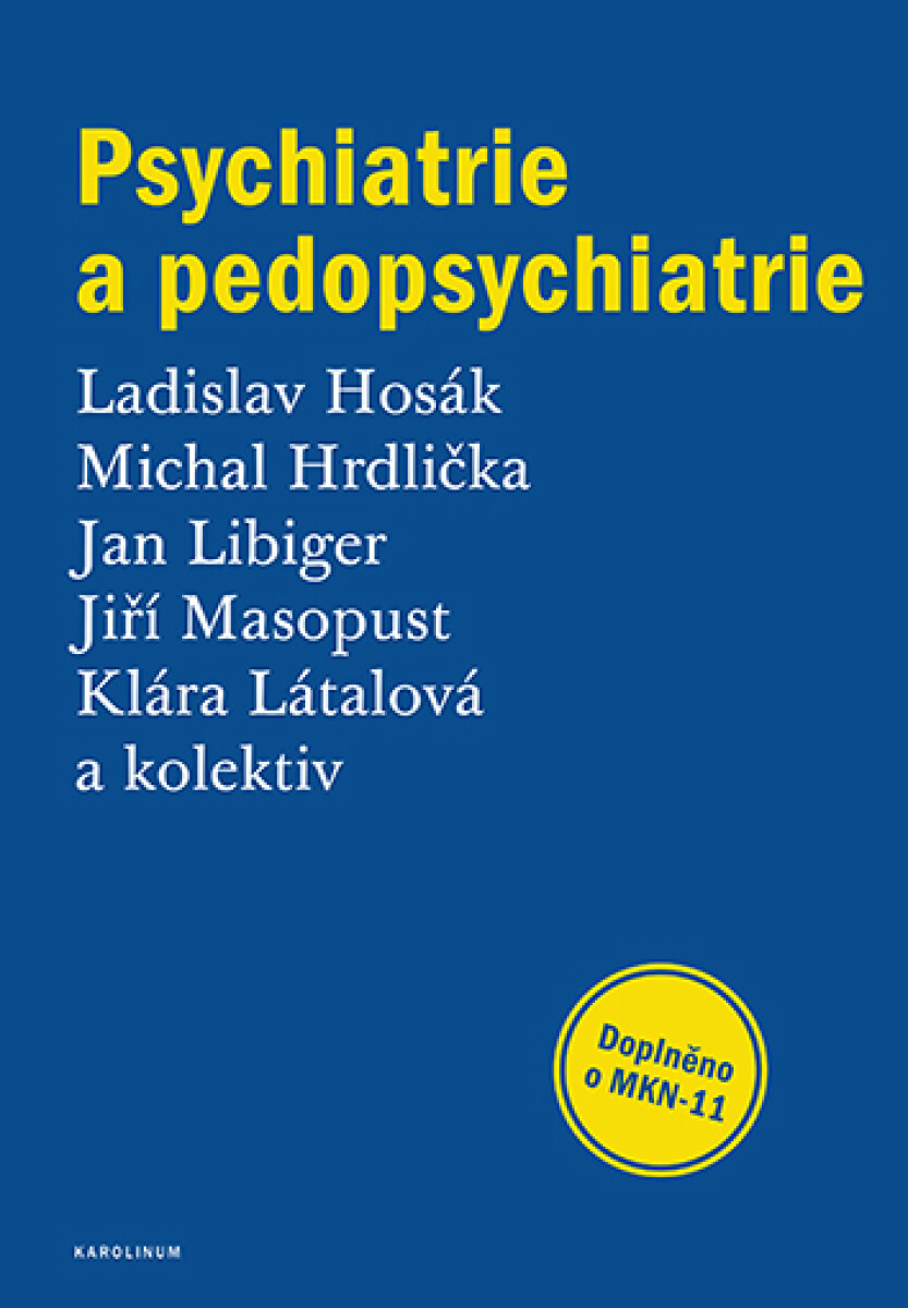 Psychiatrie a pedopsychiatrie - Klára Látalová, Ladislav Hosák, Michal Hrdlička, Jiří Masopust, Jan Libiger