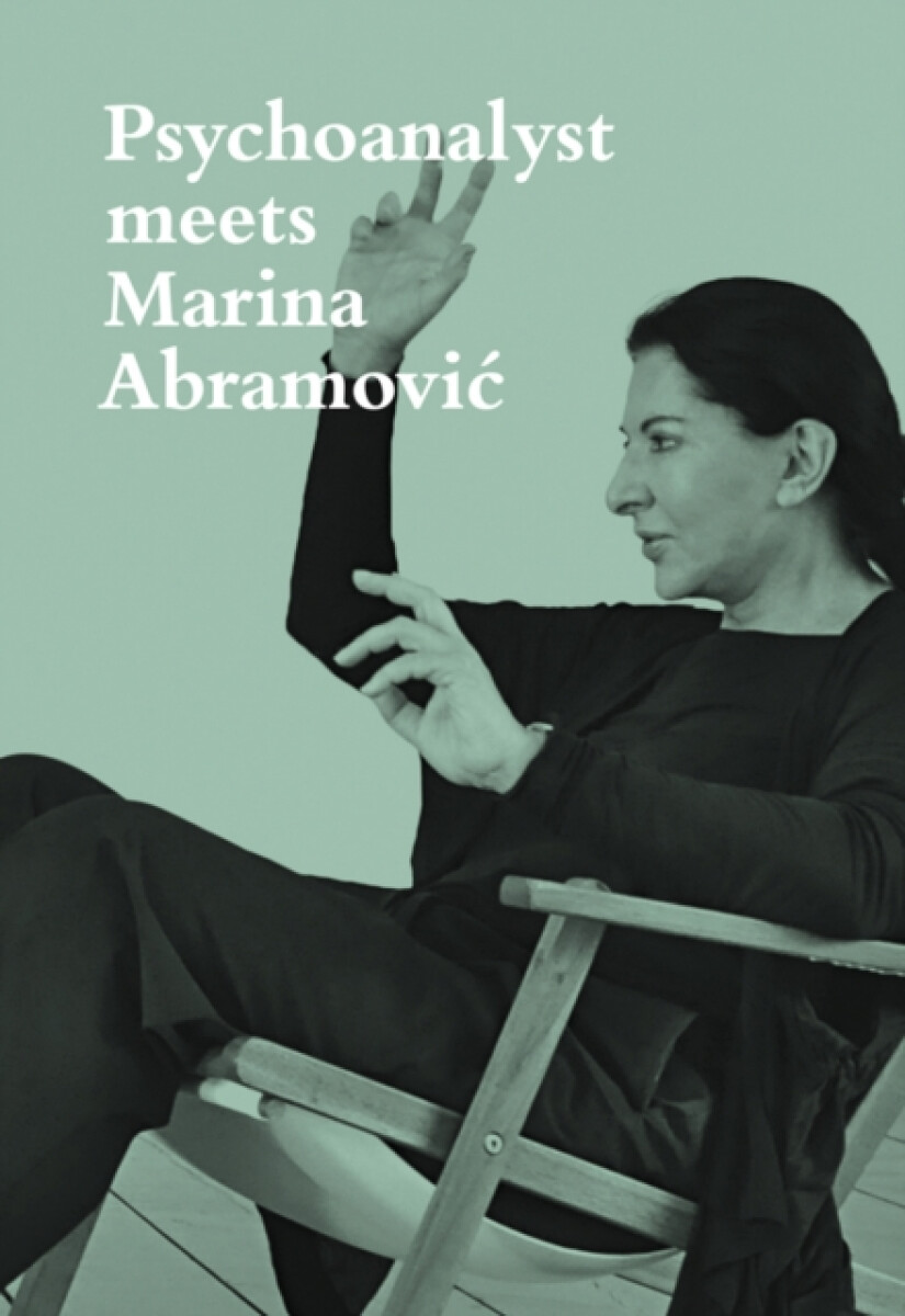 Kniha Psychoanalyst Meets Marina Abramovic