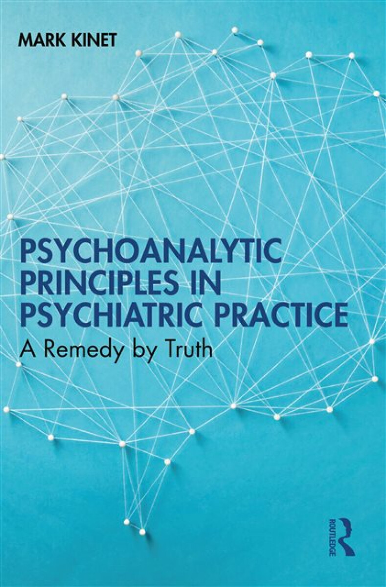 Kniha Psychoanalytic Principles in Psychiatric Practice