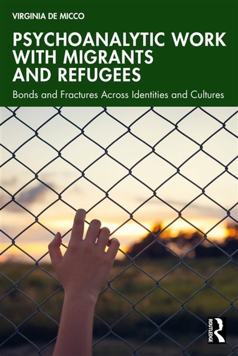 Kniha Psychoanalytic Work with Migrants and Refugees
