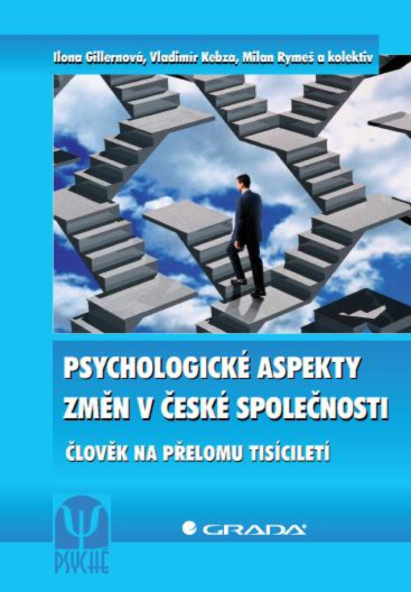 Psychologické aspekty změn v české společnosti - Ilona Gillernová, Vladimír Kebza, Milan Rymeš