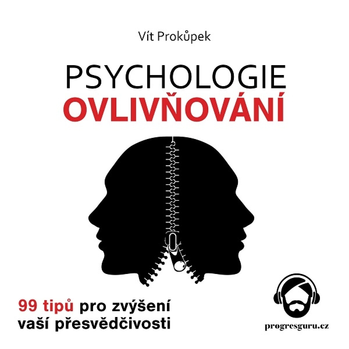 Levně Psychologie ovlivňování - 99 tipů pro zvýšení vaší přesvědčivosti - Vít Prokůpek - audiokniha
