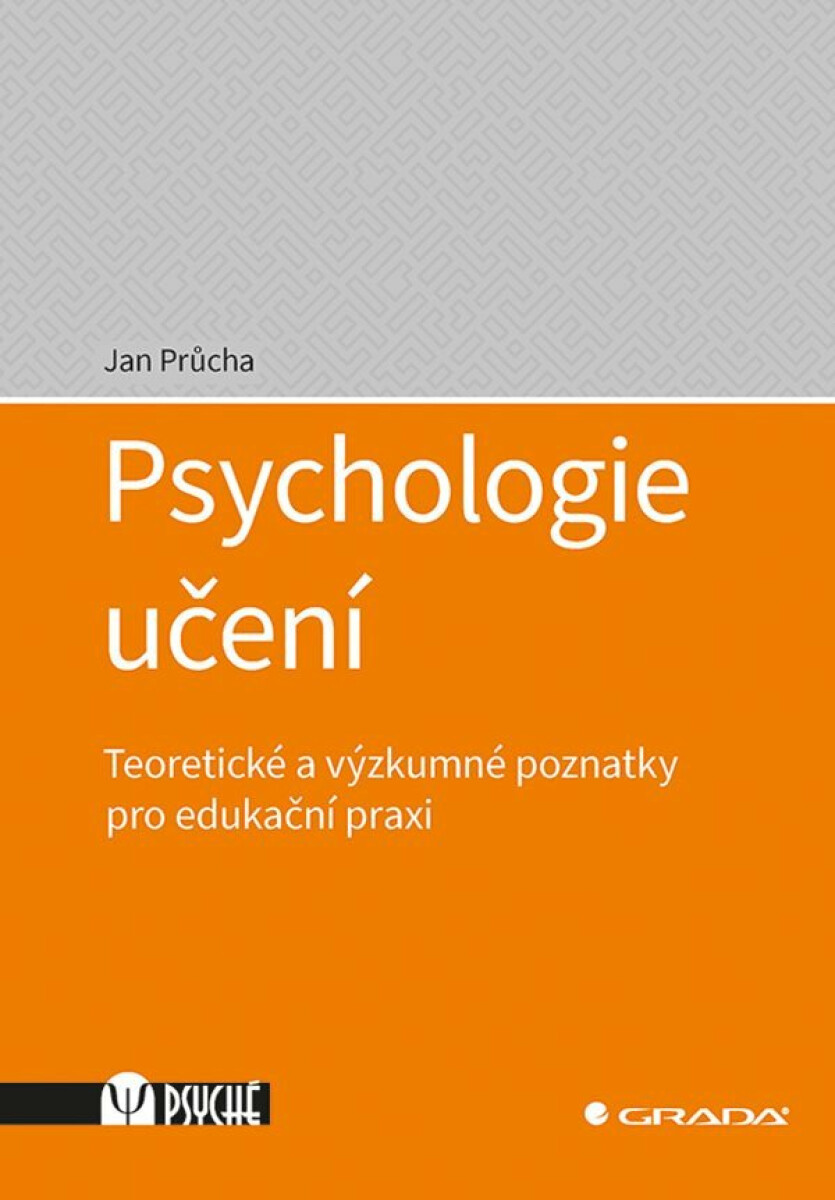 Kniha Psychologie učení - Teoretické a výzkumné poznatky pro edukační praxi