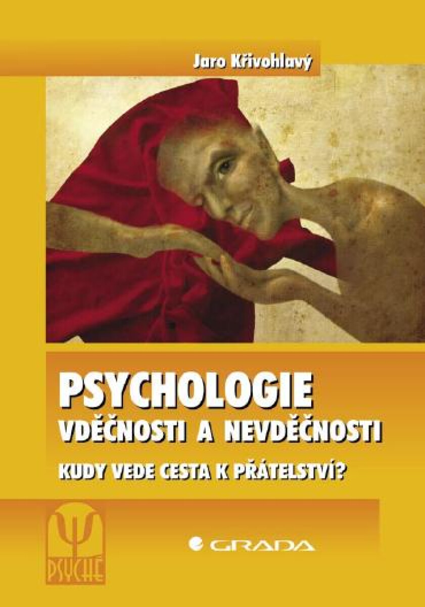 Psychologie vděčnosti a nevděčnosti - Jaro Křivohlavý