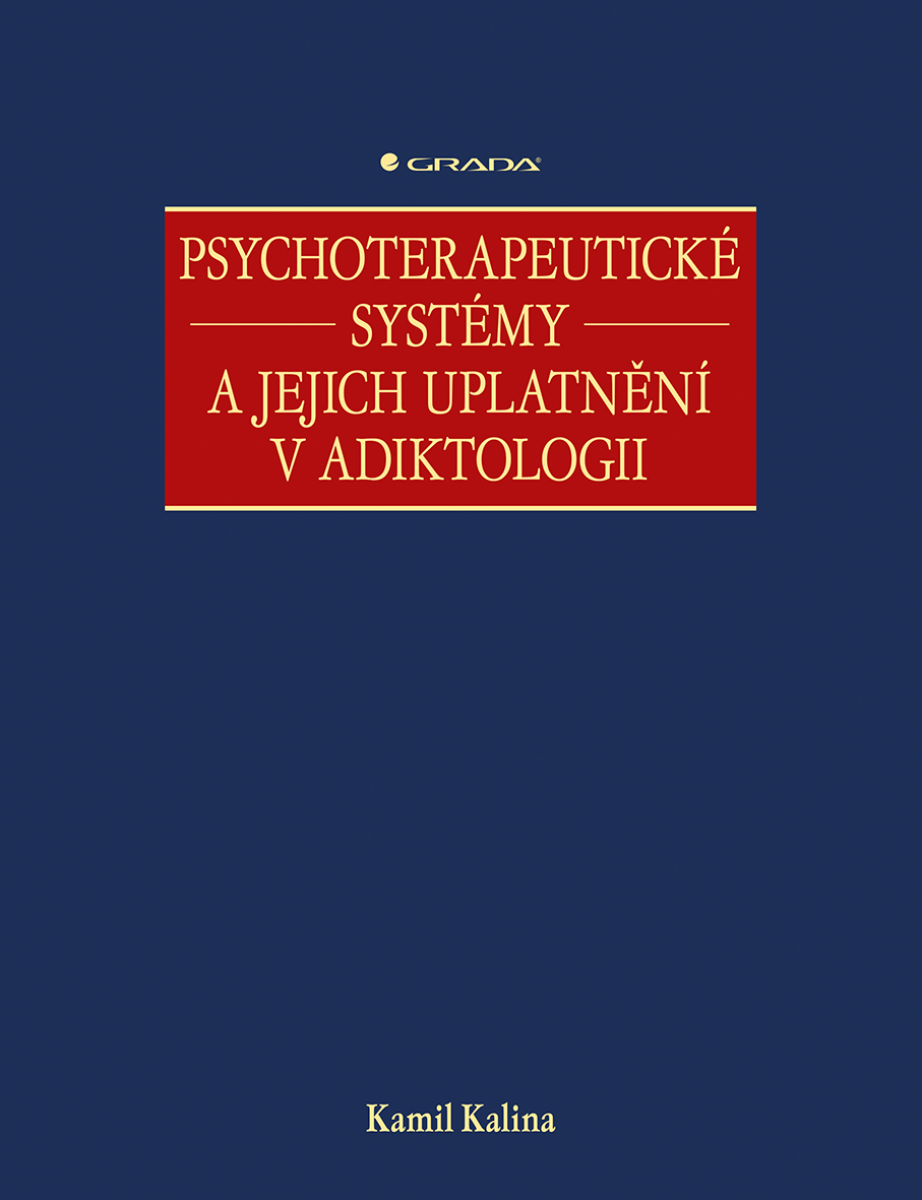 Psychoterapeutické systémy a jejich uplatnění v adiktologii - Kamil Kalina