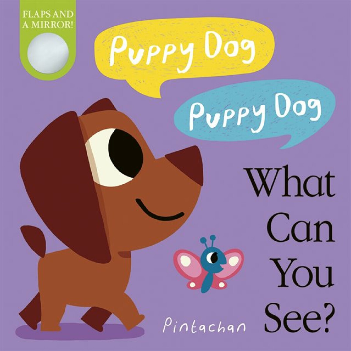 Kniha Puppy Dog! Puppy Dog! What Can You See?