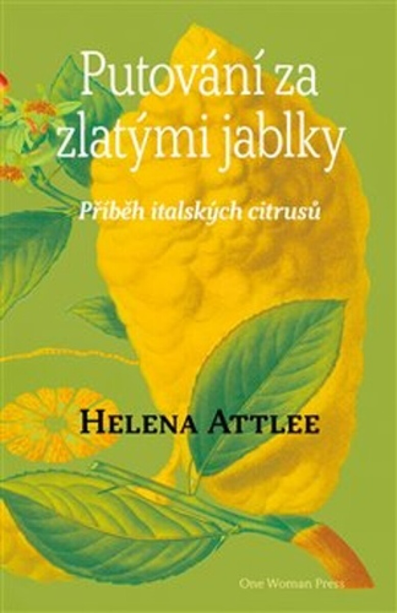 Kniha Putování za zlatými jablky. Příběh italských citrusů.