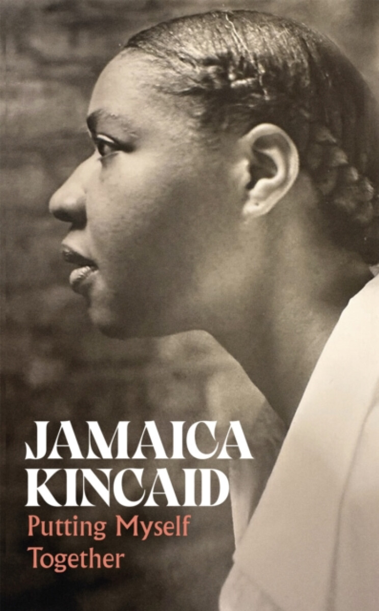 Putting Myself Together - Jamaica Kincaid