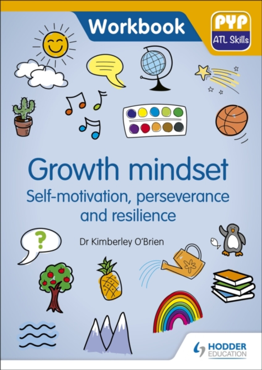Kniha PYP ATL Skills Workbook: Growth mindset - Self-motivation, Perseverance and Resilience