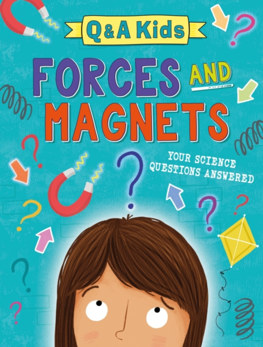 Kniha Q and A Kids: Forces and Magnets