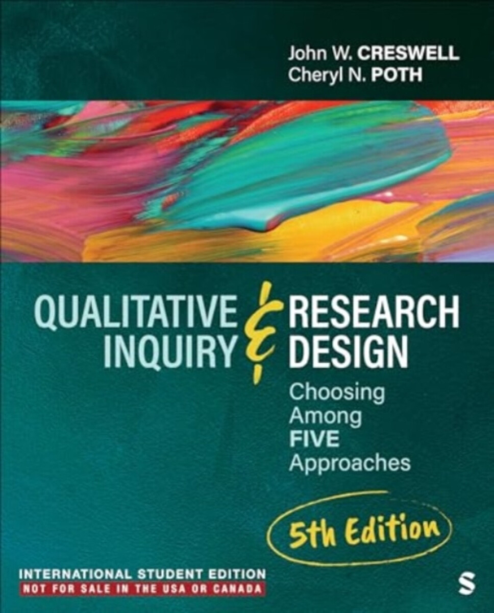 Qualitative Inquiry and Research Design - International Student Edition - John W. Creswell, Cheryl N. Poth