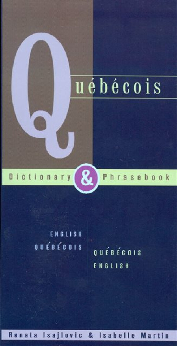 Kniha Quebecois-English / English-Quebecois Dictionary a Phrasebook