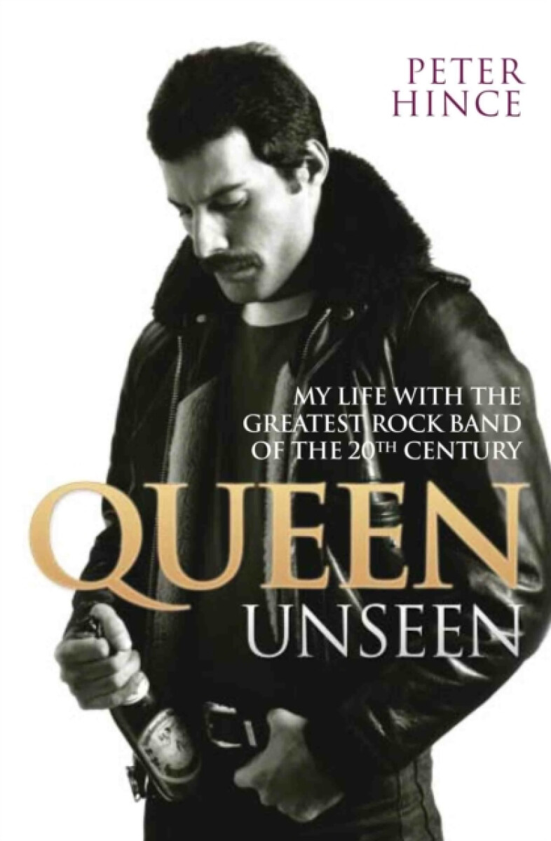 Kniha Queen Unseen - My Life with the Greatest Rock Band of the 20th Century: Revised and with Added Material