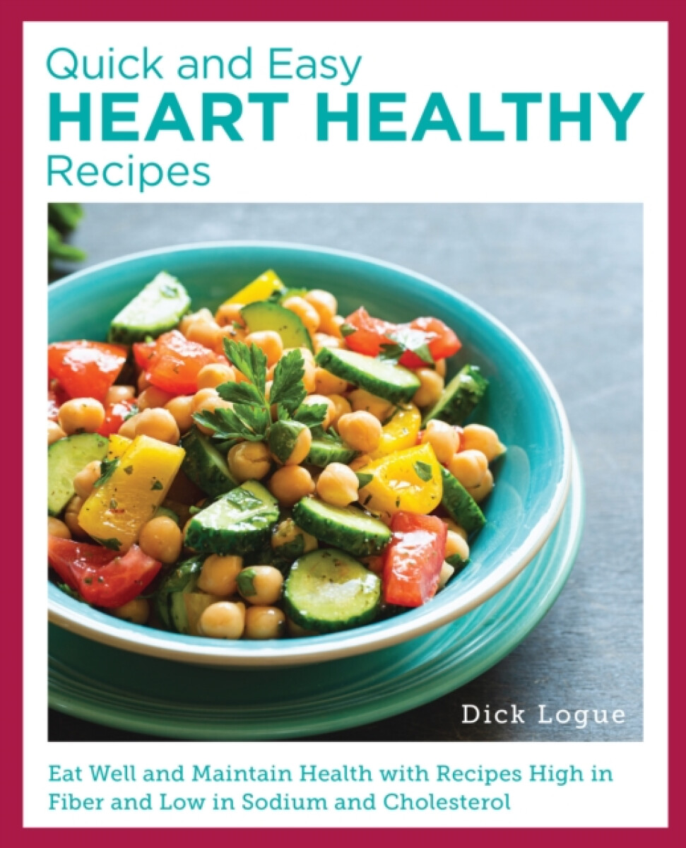 Kniha Quick, Easy, and Delicious Heart Healthy Recipes