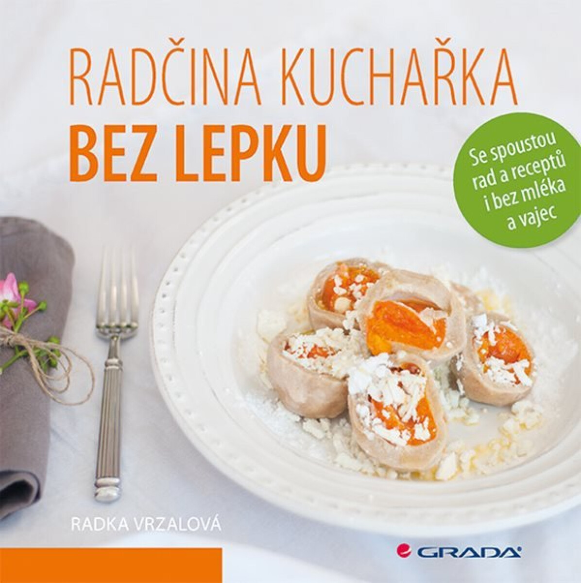Kniha Radčina kuchařka bez lepku - Se spoustou rad a receptů i bez mléka a vajec