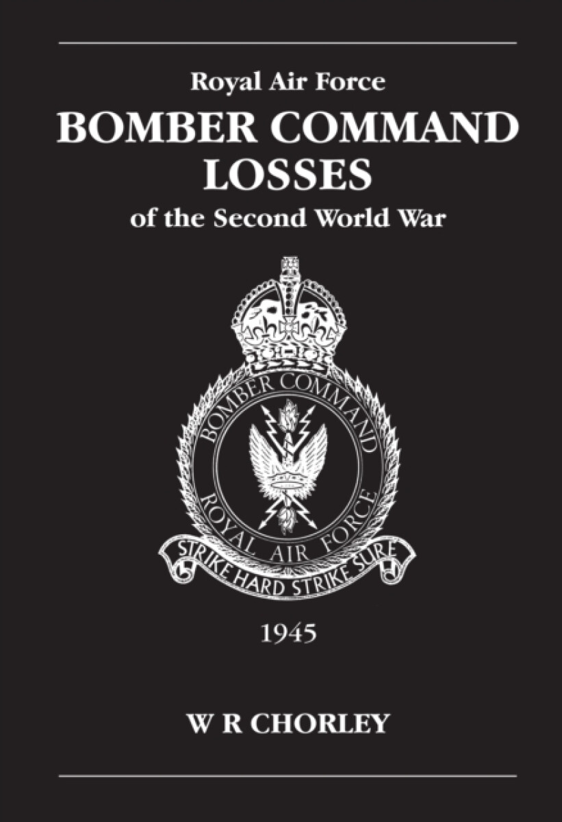 RAF Bomber Command Losses of the Second World War Volume 6 - W. R  Chorley