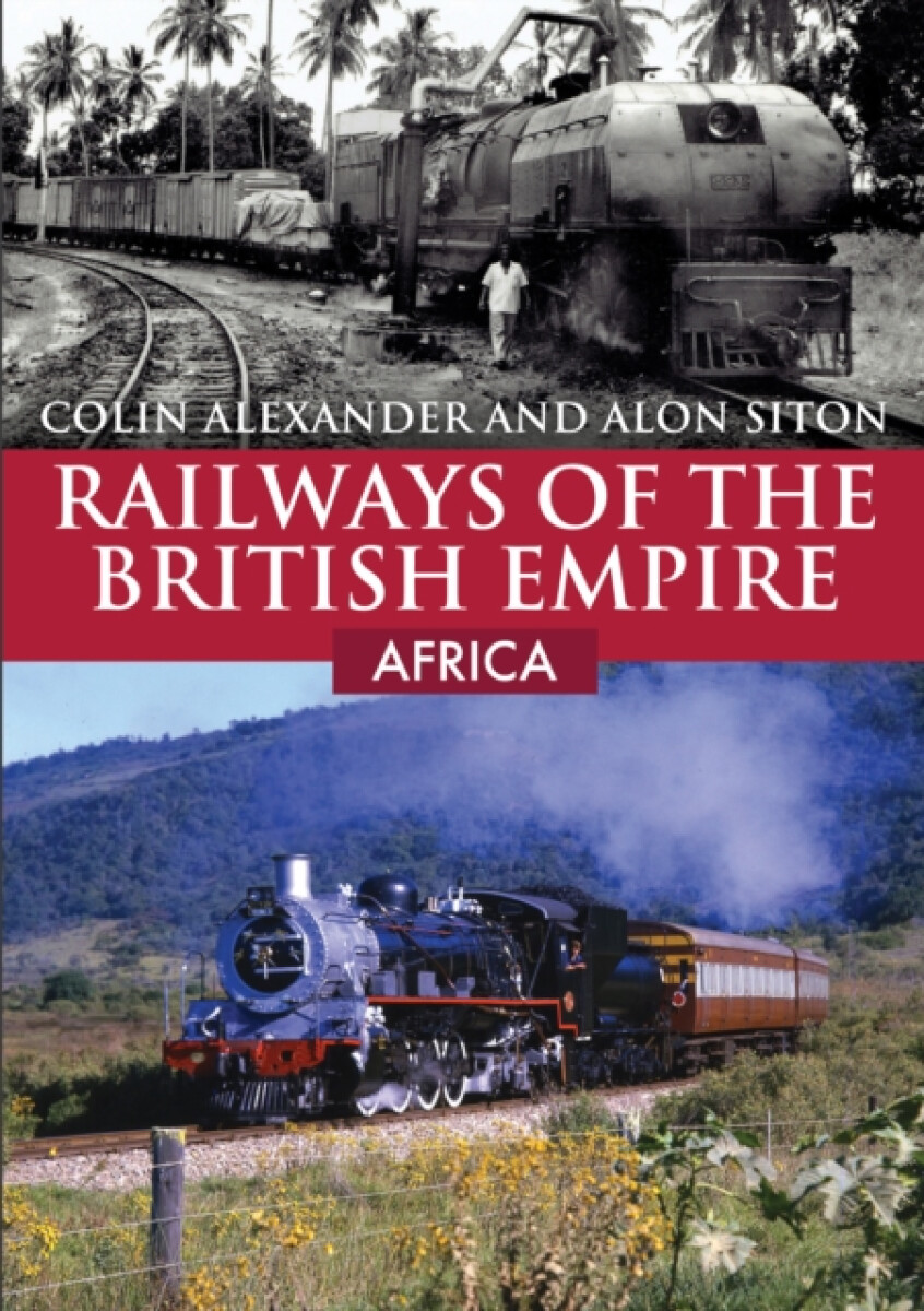 Levně Railways of the British Empire: Africa - Alon Siton, Colin Alexander