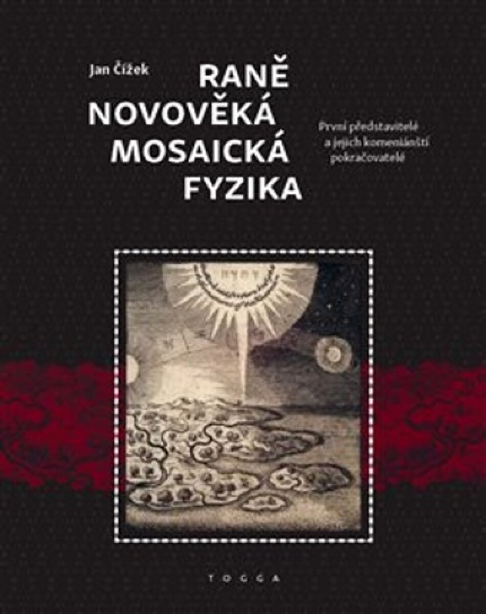 Kniha Raně novověká mosaická fyzika - První představitelé a jejich komeniánští pokračovatelé