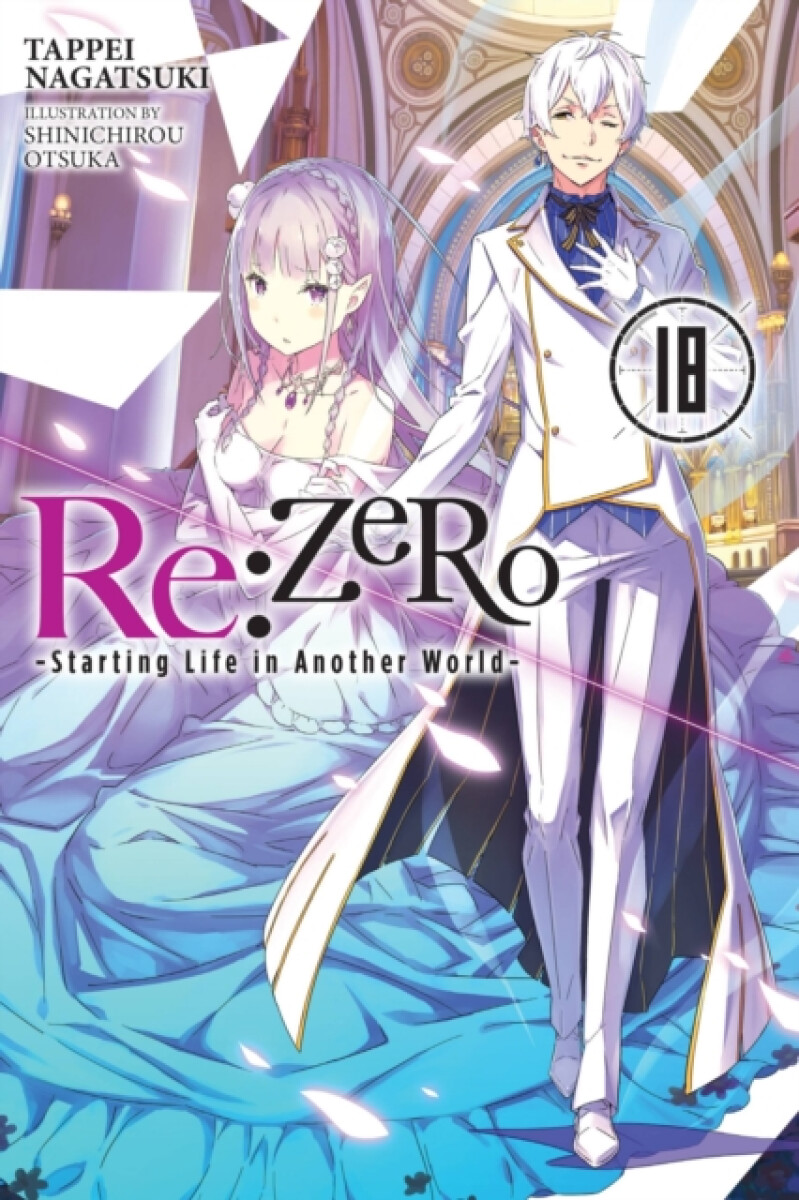 Levně Re:ZERO -Starting Life in Another World-, Vol. 18 (light novel) - Tappei Nagatsuki, Shinichirou Otsuka, Dale DeLucia