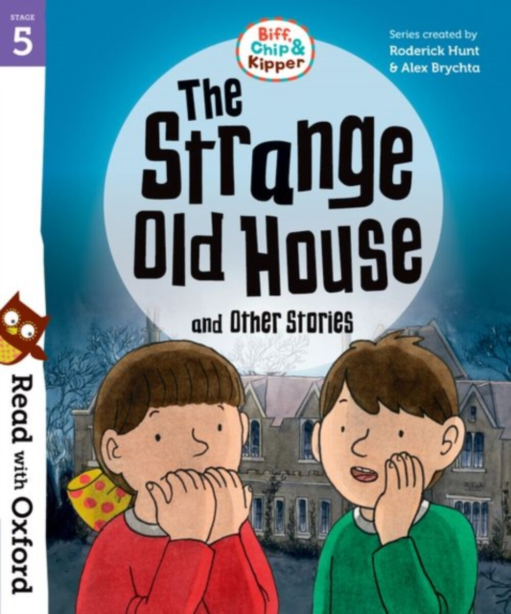 Kniha Read with Oxford: Stage 5: Biff, Chip and Kipper: The Strange Old House and Other Stories
