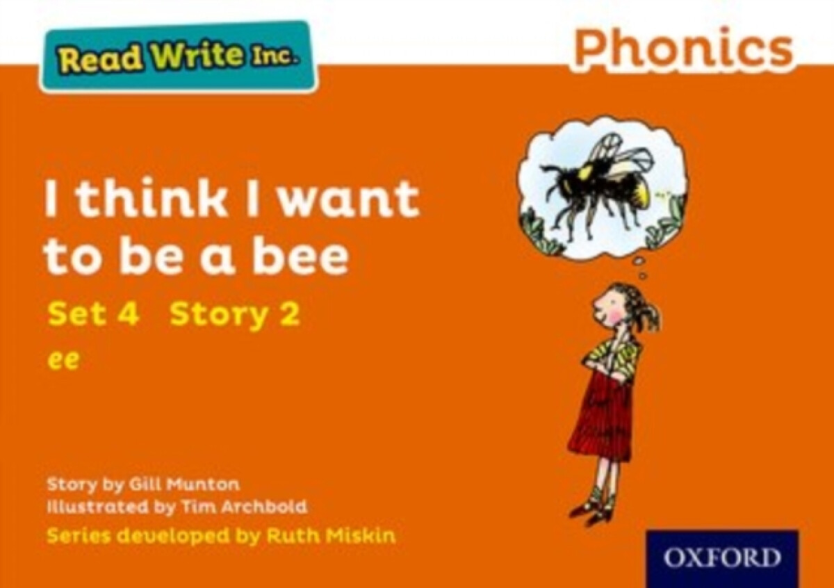 Kniha Read Write Inc. Phonics: I Think I Want to Be a Bee (Orange Set 4 Storybook 2)
