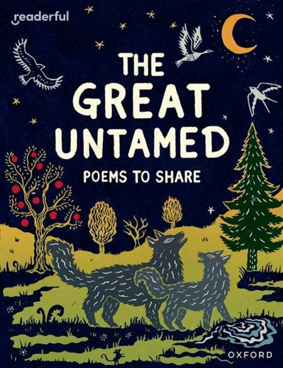 Kniha Readerful Books for Sharing: Year 5/Primary 6: The Great Untamed: Poems to Share