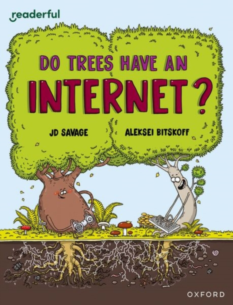 Kniha Readerful Independent Library: Oxford Reading Level 14: Do Trees Have an Internet?